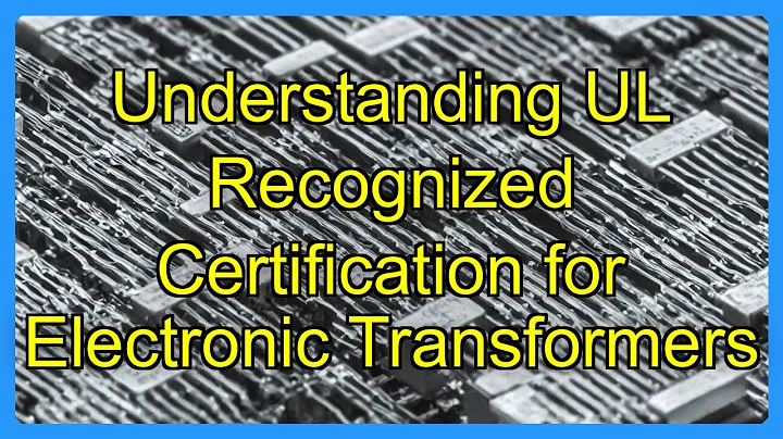 Understanding UL Recognized Certification for Electronic Transformers