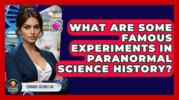 What Are Some Famous Experiments in Paranormal Science History? - Strange Science HQ