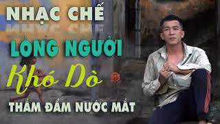 LK Những Ca Khúc Nhạc Chế Về Đời Nghe Cực Chất || Nhạc Chế Mới Nhất Lee HT - Lòng Người Khó Dò.