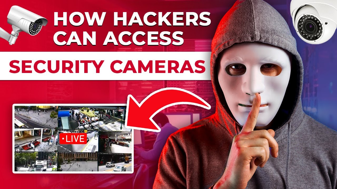 Hacker Computer Security Camera How Hackers Can Access Security Cameras #OrageTechnologies # ...