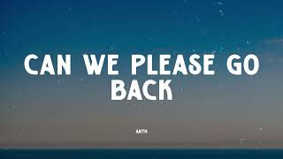 ANTH - Can We Please Go Back (feat. Jared Krumm)  (Music Video Lyrics)