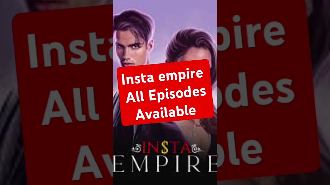 Insta empire All episode available 