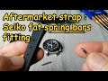 How to fit Seiko fat spring bars into an aftermarket rubber strap