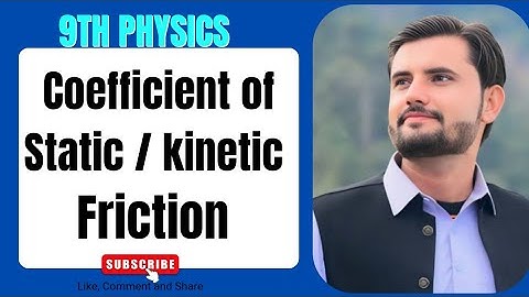 Coefficient of Static and Kinetic Friction | Class 9 Physics | Chapter 3 | Dynamics 