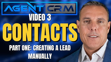 Agent CRM Tutorial: Exploring Advanced Features | Video 3 -Creating a Contact Manually