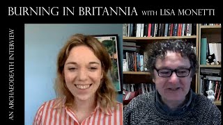 Burning in Britannia, with Lisa Monetti