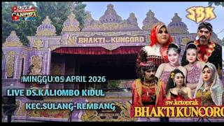 🔴LIVE KETOPRAK #BHAKTI KUNCORO #DS.KALIOMBO WETAN KEC.SULANG REMBANG LKN  LAHIRE PENANGSANG 05#04#26