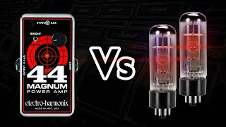 EHX Magnum 44 Vs Tubes