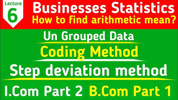Calculation of mean (AM) by step deviation | Coding method statistics I.Com2 Ch2 & b.com1 Lec-6 Urdu