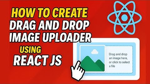 Drag & Drop image upload with preview component in React