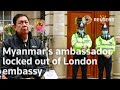 Myanmar's ambassador locked out of London embassy