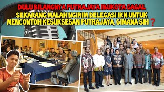 IKN🇮🇩 mau mencontoh PUTRAJAYA🇲🇾 ‼️ Indonesia mengirim delegasi IKN ke malaysia