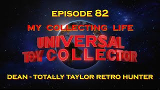 My Collecting Life episode 82 - Dean - Totally Taylor Retro Hunter