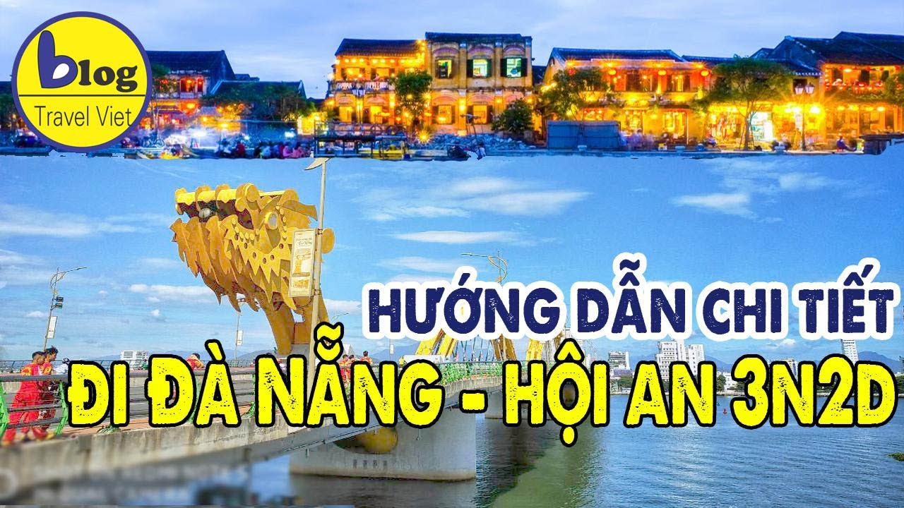 mặc gì khi đi du lịch đà nẵng 2022 Đà Nẵng Hội An 3 ngày 2 đêm 2021 - kinh nghiệm tham quan chi tiết nhất
