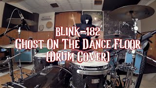 blink-182 - Ghost On The Dance Floor (Drum Cover)