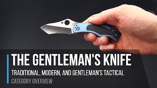 Defining The Gentleman's Knife - Folding Knife Overview and Discussion