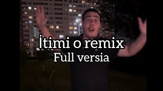 İtimi O Remix Full Versia