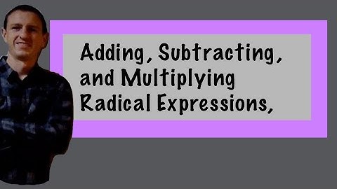 Adding, Subtracting, and Multiplying Radical Expressions! (Full Lesson)