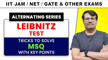 Leibnitz Test | Alternating Series | MSQs Series by Gp sir