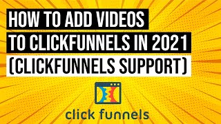 How To Add Videos To ClickFunnels in 2021 (ClickFunnels Support)📹🌪️💻