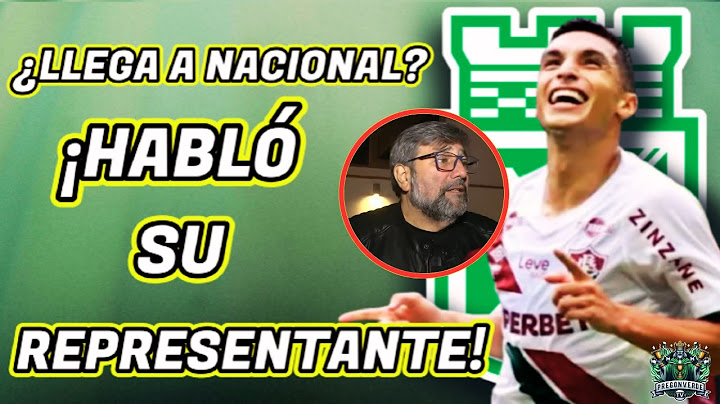 ¿Kevin Serna a Nacional? 🔥¡Esto DIJO su REPRESENTANTE!💥