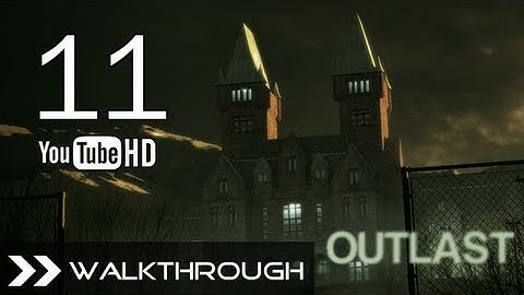 Outlast Walkthrough - Gameplay Part 11 (The 2 Valves & Courtyard) HD 1080p PC PS4 No Commentary