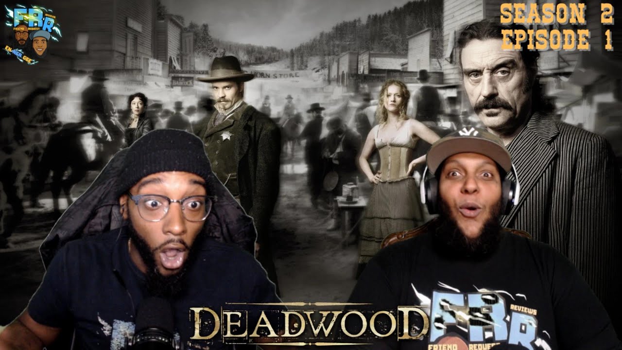 Deadwood Season 2 Episode 1 | A Lie Agreed Upon: Part I | FRR Reaction |
