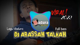 Dj Madura Arassah Talkah | Lagu Madura terbaru 2023 | DJ Madura full bass
