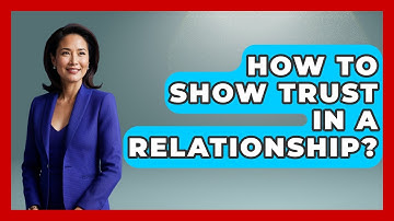 How To Show Trust In A Relationship? - The Personal Growth Path