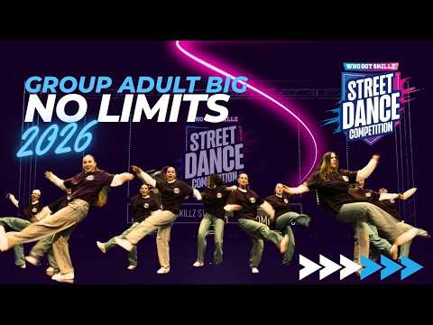 No Limits | Group Big Adult | Whogotskillz Street Dance Competition 2026