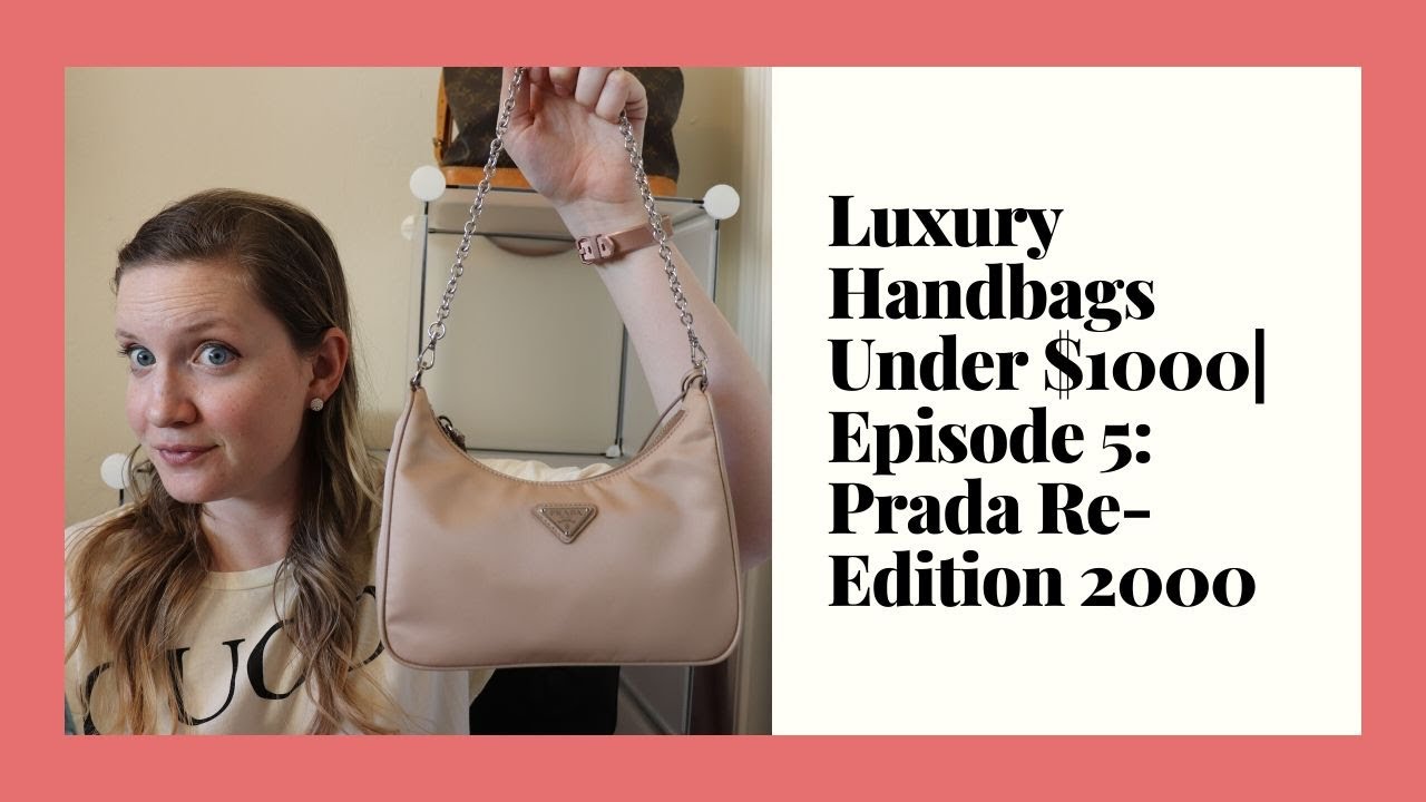 Luxury Handbags Under $1000 | Episode 5: Prada Re-Edition 2000
