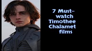 7 Must-watch Timothee Chalamet films