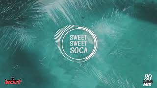 Sweet Sweet Soca - 30 Minute Mix 5 |Non-Stop Party Mixtape | Feel the Island Energy!