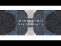 Jorge mndez  fragile thoughts album promo 3