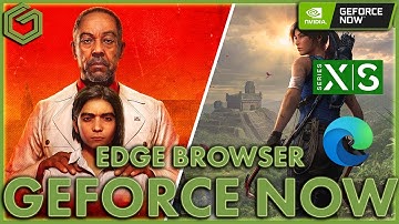 GeForce NOW - A Look at Edge Browser on PC & Xbox Series S - PC App vs Edge Settings
