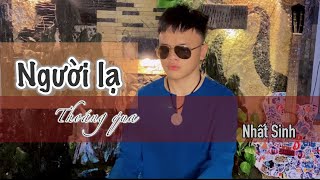 NGƯỜI LẠ THOÁNG QUA - Đinh Tùng Huy | Nhất Sinh Cover