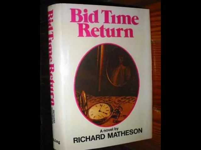 Bid Time Return (Somewhere in Time), by Richard Matheson (MPL Book