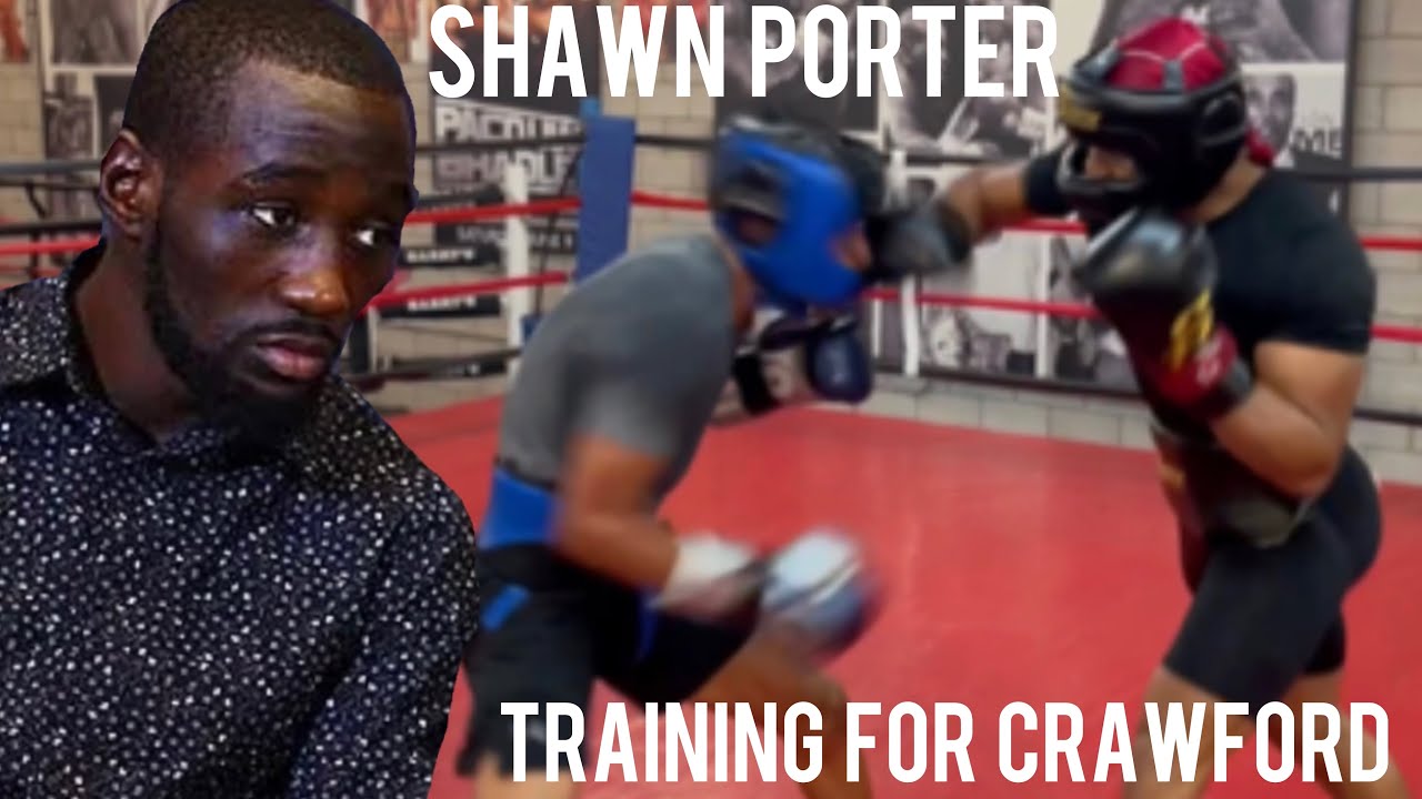 Shawn Porter TRAINING for Highly Anticipating Fight vs Terence Crawford & PURSE BID THIS WEEK