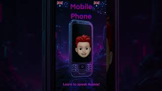 Crikey Mate! Why We Speak Aussie - Mobile Phone Crikey Mate! Why We Speak Aussie - Mobile Phone