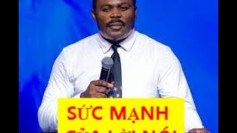 MỖI TỪ RA KHỎI MIỆNG BẠN LÀ LỜI CẦU NGUYỆN, HÃY THẬN TRỌNG TRONG LỜI NÓI-John Anosike