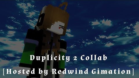 Duplicity 2 Collab - Minecraft Animation [Hosted by Redwind Gimation]