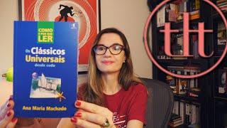 Como e por que Ler os Clássicos Universais desde cedo (Ana Maria Machado) 🇧🇷 | Tatiana Feltrin