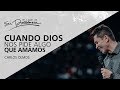 📺 Cuando Dios nos pide algo que amamos - Carlos Olmos - 17 Junio 2018