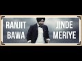 Jinde meriye  ranjit bawa  official  panjaab records  latest sad song 2016  full