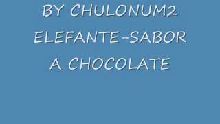 Elefante sabor a chocolate (letra)