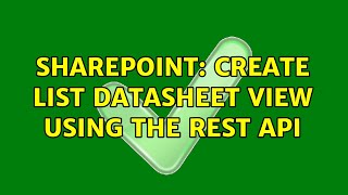 Detailed Sharepoint: Create list datasheet view using the REST api (2 Solutions!!) Information