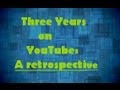 Three years on youtube a retrospective