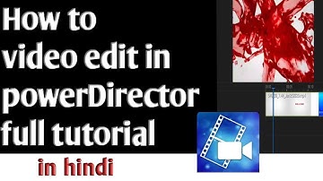 Android video editing:cyberlink powerDirector full tutorial on android