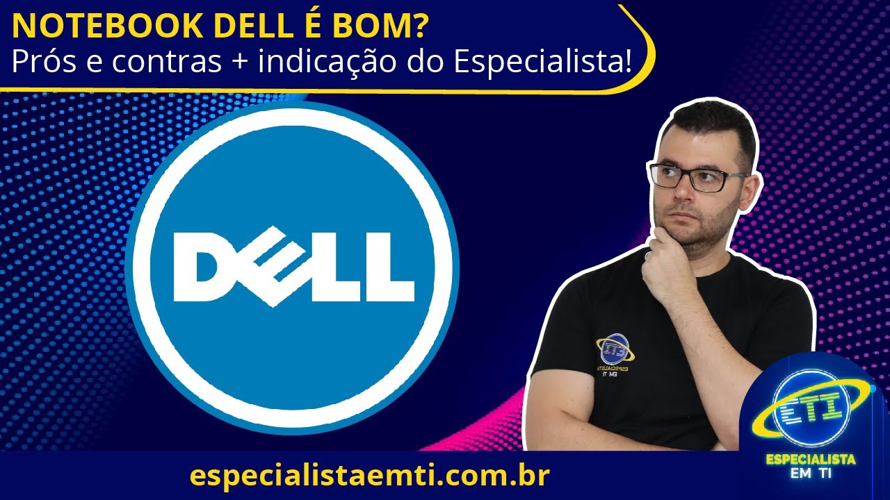 Qual Notebook Comprar? Notebook Dell é bom? Prós e Contras
