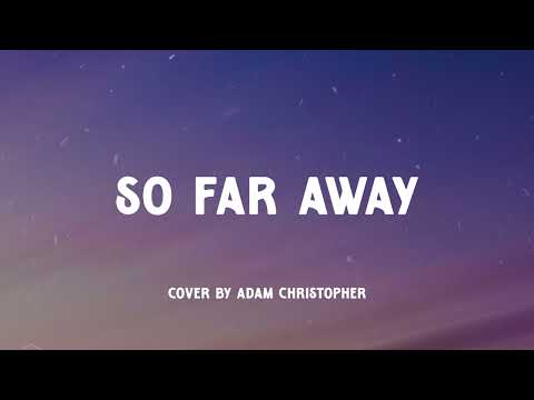 So Far Away - Martin Garrix & David Guetta (Cover by Adam Christopher)  (Music Video Lyrics)